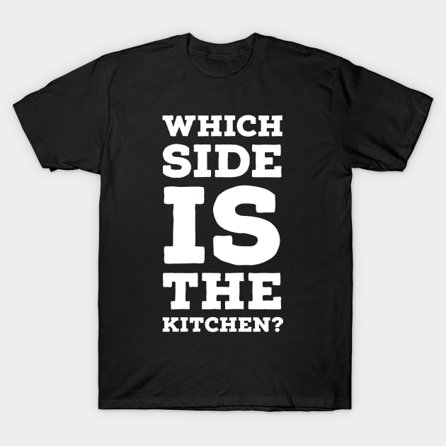 Which side is the kitchen? T-Shirt by CookingLove